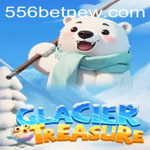 Exploring GlacierTreasure: A Thrilling Adventure with 556bet