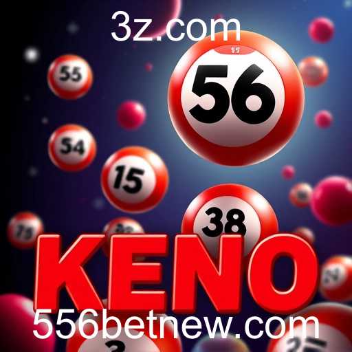 Descubra a Emoção dos Jogos de Keno no 556bet